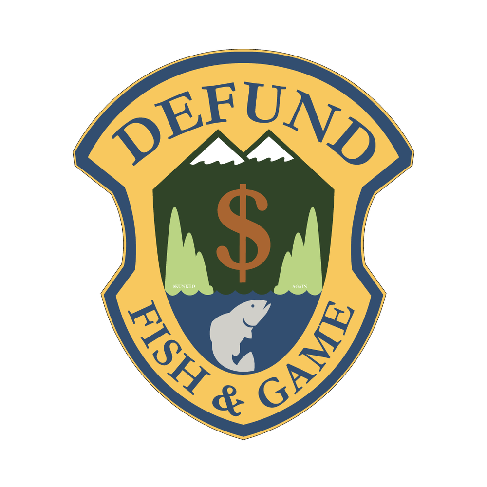 Defund Fish & Game Sticker