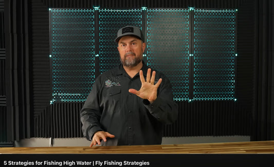 Fly Fishing Tips: How to Fly Fish in High Water Conditions