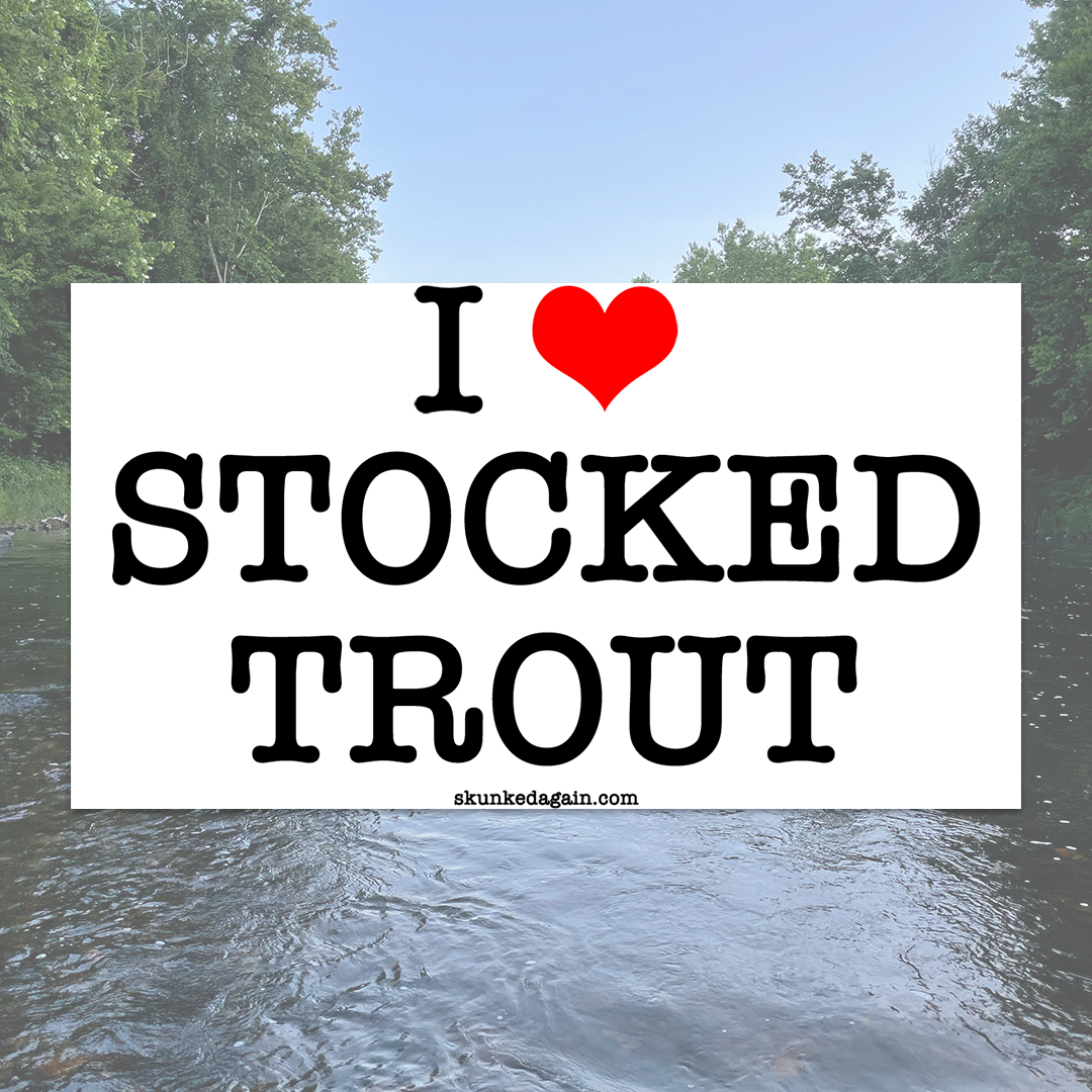 I ❤️ Stocked Trout Stickers