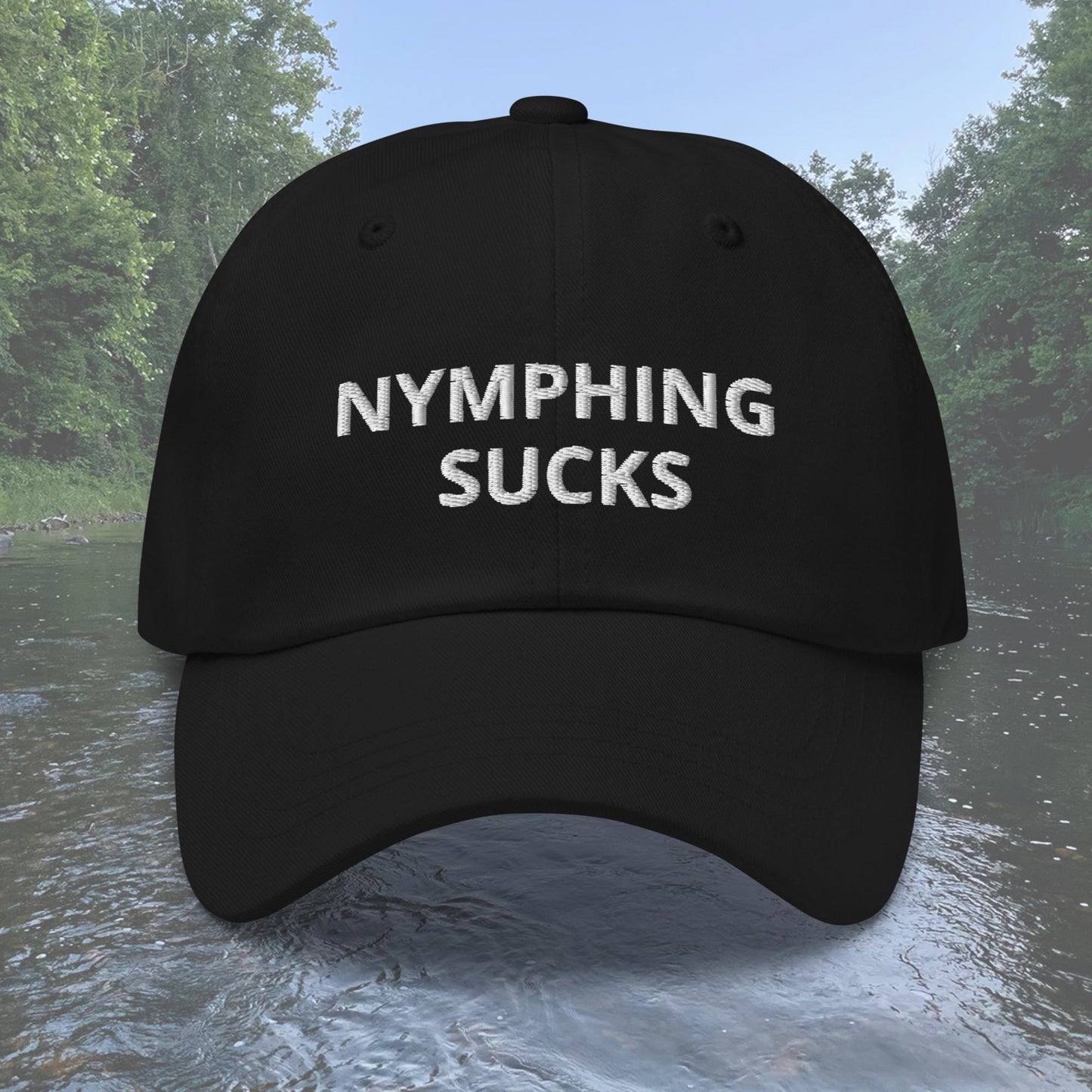 Nymphing Sucks Dad Hat