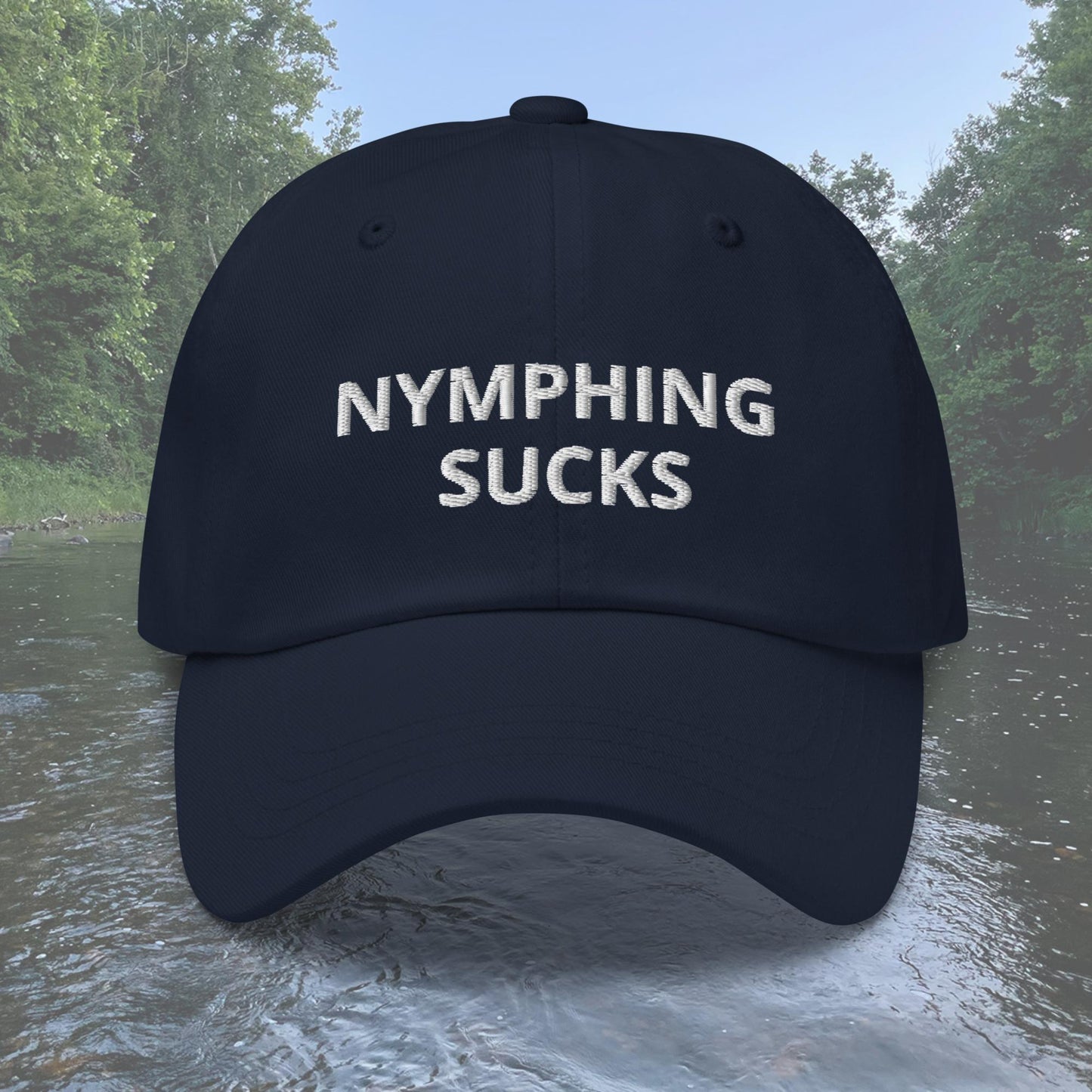 Nymphing Sucks Dad Hat