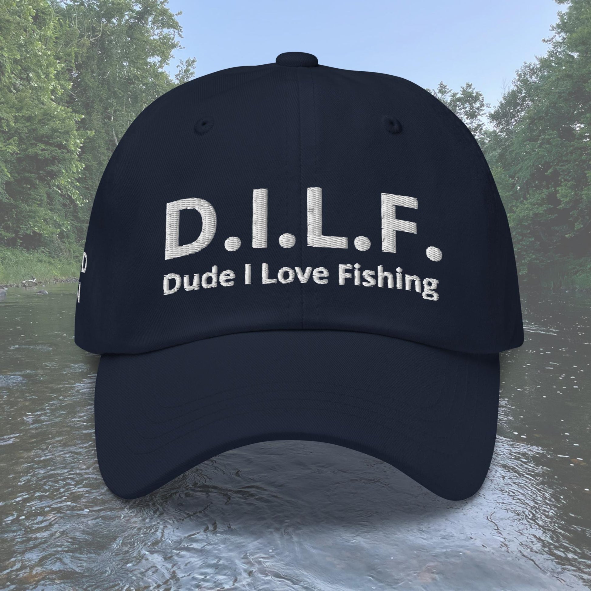 D.I.L.F. Dude I Love Fishing Dad hat