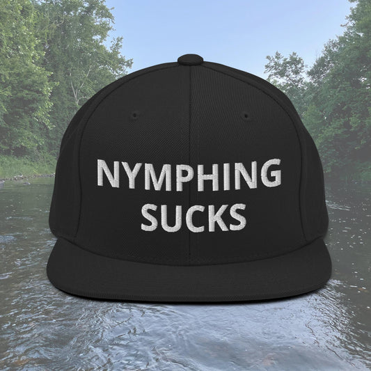 Nymphing Sucks Snapback Hat