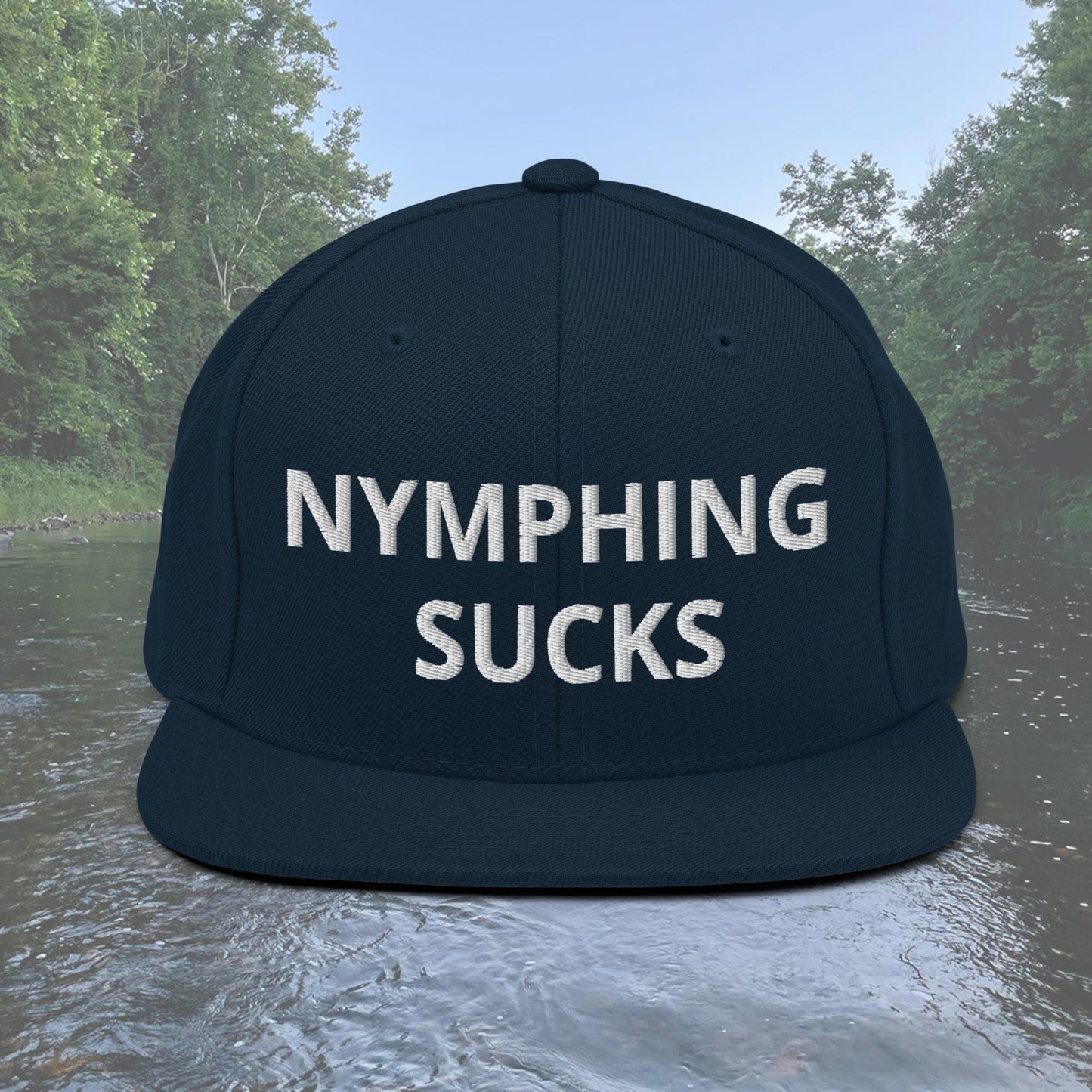 Nymphing Sucks Snapback Hat