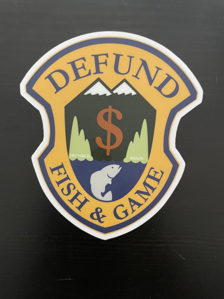 Defund Fish & Game Sticker